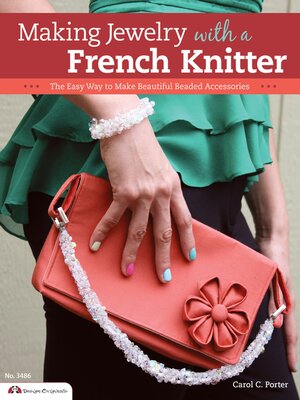 cover image of Making Jewelry with a French Knitter